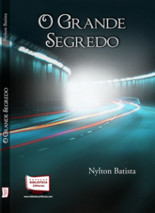 O Grande Segredo é nova obra literária de Nylton Batista