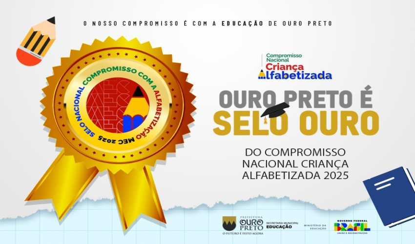 Ouro Preto conquista Selo Ouro do Compromisso Nacional com a Alfabetização em 2025